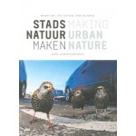 Making Urban Nature - ebook | Piet Vollaard, Jacques Vink, Niels de Zwarte | 9789462083325