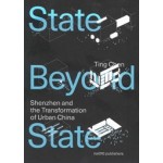 State Beyond State. Shenzhen and the Transformation of Urban China | Ting Chen | 9789462083493 | nai010