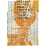 OASE 98. Narrating Urban Landscapes | Klaske Havik, Bruno Notteboom, Saskia de Wit | 9789462083547 | nai010