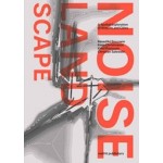 THE NOISE LANDSCAPE (e-book) A spatial exploration of airports and cities | Kees Christiaanse, Benedikt Boucsein, Eirini Kasioumi, Christian Salewski | 9789462083707 | nai010