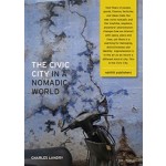 The Civic City in a Nomadic World Charles Landry | nai010 |  9789462083721