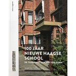 100 jaar Nieuwe Haagse School. De toekomst van het verleden | Marcel Teunissen | 9789462084506 | nai010