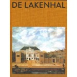 Museum De Lakenhal. Gebouw - geschiedenis - collectie | Meta Knol, Aukje Vergeest, Jori Zijlmans | 9789462084902