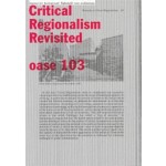 OASE 103 Critical Regionalism Revisited - ebook | Tom Avermaete, Veronique Patteeuw, Hans Teerds, La-Catherine Szacka | 9789462085077 | nai010