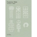 Francis Alÿs. Children’s Games | 9789462085497 | nai010,Eye Filmmuseum