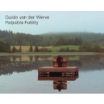 Guido van der Werve. Palpable Futility | 9789462086180 | nai010, Eye Filmmuseum