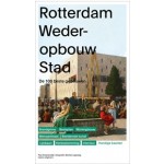 Rotterdam Wederopbouw Stad. De 100 beste gebouwen | Paul Groenendijk | 9789462087224 | nai010