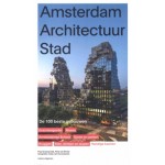 Amsterdam Architectuur Stad. De 100 beste gebouwen | Paul Groenendijk, Peter de Winter | 9789462088405 | nai010