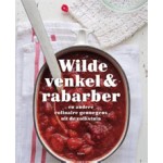 Wilde venkel & rabarber en andere culinaire genoegens uit de volkstuin - herziene uitgave | Ans Withagen, Caroline Zeevat | 9789490608804