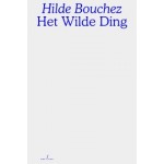 Het Wilde Ding | Hilde Bouchez | ART PAPER EDITIONS | 9789490800598
