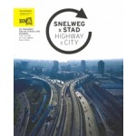 HIGHWAY x CITY. The Future of the Ringroad | Public Space | 9789491789151 | BNA