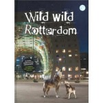 Wild Wild Rotterdam. De dieren hebben de stad overgenomen! | Bart van Damme, Ina Zwols | 9789492077356 | trichis