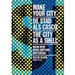 MAKE YOUR CITY - The City as a Shell / NDSM Shipyard Amsterdam | Eva de Klerk | 9789492095411 | VALIZ