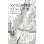 Social Matter, Social Design. For good or bad, all design is social | Jan Boelen, Michael Kaethler | 9789492095848 | Valiz