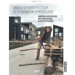 Landscape Architecture and Urban Design in The Netherlands Yearbook 2017 | Martine Bakker, Marieke Berkers, Rob van der Bijl, Mark Hendriks | 9789492474940 | blauwdruk