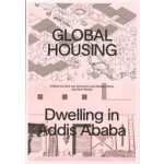 Global Housing: Dwelling in Addis Ababa | Dick van Gameren, Nelson Mota | 9789492852205 | Jap Sam Books