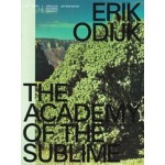 Erik Odijk. The Academy of the Sublime | Hans Maarten van den Brink, Anne Bruggenkamp, Erik Odijk, Ilja Leonard Pfeijffer, Paul Roncken | 9789492852212 | Jap Sam Books