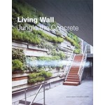 Living Wall Jungle the Concrete | 9789881545107 | Design Media Publishing