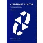 A SUSTAINIST LEXICON. Seven Entries to Recast the Future | Michiel Schwarz | 9789461400529 | Architectura & Natura