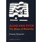 Aldo van Eyck. The Shape of Relativity | Francis Strauven | 9789071570612 | Architectura & Natura