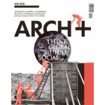 ARCH+ 211/212. Think Global, Build Social! | ARCH+ magazine