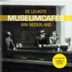 De leukste Museumcafe's van Nederland | Marlijn van der Hoeven, Marije Weijers
