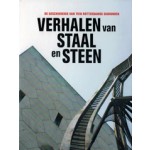 DVD - VERHALEN van STAAL en STEEN. De geschiedenis van tien Rotterdamse gebouwen | Paul van de Laar | RTV Rijnmond, Stichting AIR, Museum Rotterdam, Voor de Buis