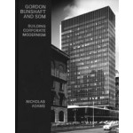 Gordon Bunshaft and SOM. Building Corporate Modernism | Nicholas Adams | 9780300227475 | Yale University Press