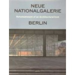 Neue Nationalgalerie Berlin. Refurbishment of an Architectural Icon | Arne Maibohm | 9783868596885 | jovis