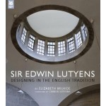 Sir Edwin Lutyens. Designing in The English Tradition | Elizabeth Wilhide | 9781907892271