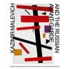 Kazimir Malevich and the Russian Avant-Garde