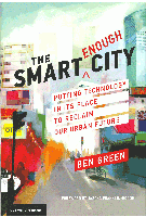 The Smart Enough City. Putting Technology in its Place to Reclaim our Urban Future | Ben Green | 9780262039673