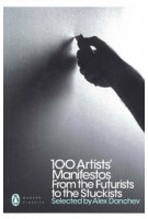 100 Artists' Manifestos. From the Futurists to the Stuckists | Alex Danchev | 9780141191799 | Penguin