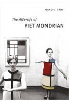 The Afterlife of PIET MONDRIAN | Nancy J. Troy | 9780226008691