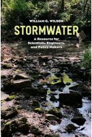 Stormwater A Resource for Scientists, Engineers, and Policy Makers William G. Wilson | Intellect, The University of Chicago Press | 9780226365008
