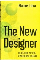 The New Designer. Rejecting Myths, Embracing Change | Manuel Lima | 9780262047630 | MIT Press