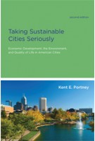 Taking Sustainable Cities Seriously. Economic Development, the Environment, and Quality of Life in American Cities (second edition) | Kent E. Portney | 9780262518277
