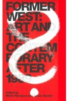 Former West Art and the Contemporary after 1989 | MIT Press | 9780262533836