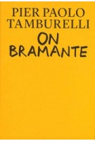 On Bramante | Pier Paolo Tamburelli, Bas princen | 9780262543422 | MIT Press