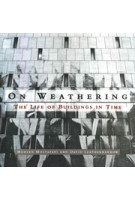 On Weathering. The Life of Buildings in Time | Mohsen Mostafavi, David Leatherbarrow | 9780262631440 | MIT Press