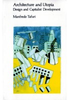 Architecture and Utopia. Design and Capitalist Development | Manfredo Tafuri | 9780262700207