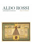 Aldo Rossi and the Spirit of Architecture | Diane Y. F. Ghirardo | 9780300234930 | Yale University Press