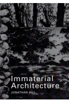 Immaterial Architecture | Jonathan Hill | Routledge | Taylor & Francis | 9780415363242