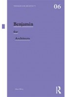 Benjamin for Architects. Thinkers for Architects 06 | Brian Elliott | 9780415558150