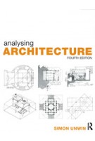 Analysing Architecture (fouth edition) | Simon Unwin | 9780415719162 | Routledge