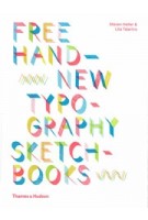 Free Hand. New Typography Sketchbooks | Steven Heller, Lita Talarico | 9781419731068 | Thames & Hudson