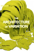 The Architecture of Variation. Research & Design | Lars Spuybroek | 9780500342572