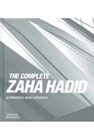 The Complete Zaha Hadid: Expanded and Updated | Aaron Betsky | 9780500343357 | Thames & Hudson