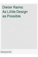 Dieter Rams. As Little Design As Possible | Sophie Lovell | 9780714849188