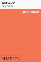 Wallpaper City Guide Amsterdam. 2014 edition | 9780714868219